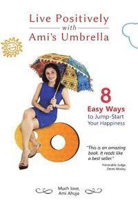 bokomslag Live Positively with Ami's Umbrella: 8 Easy Ways to Jump-Start Your Happiness