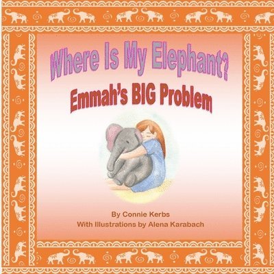 Connie Kerbs - Where Is My Elephant?, Häftad