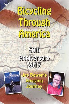 Bicycling Through America 50th Anniversary: Joe Bowen's Amazing Journey 1