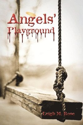Leigh M. Rose, Jerlene Rose - Angels' Playground, Häftad