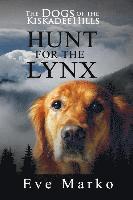 bokomslag The Dogs of the Kiskadee Hills: Hunt for the Lynx