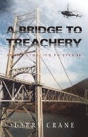 bokomslag A Bridge to Treachery: From Extortion to Terror