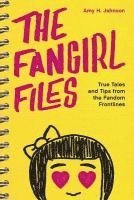bokomslag The Fangirl Files: True Tales and Tips from the Fandom Frontlines