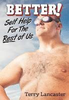 bokomslag Better!: Self Help For The Rest of Us