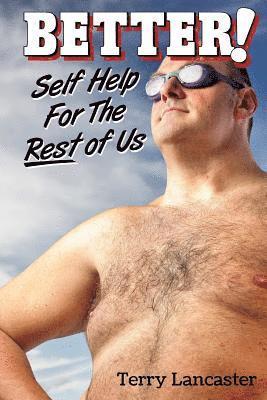 bokomslag Better!: Self Help For The Rest of Us