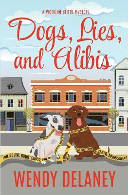 Wendy Delaney - Dogs, Lies, and Alibis, Häftad