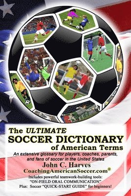 bokomslag The ULTIMATE SOCCER DICTIONARY of American Terms