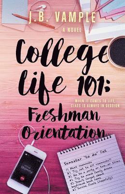bokomslag College Life 101: Freshman Orientation