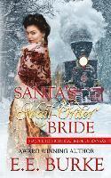 E. E. Burke - Santa's Mail-Order Bride: Sequel to Victoria, Bride of Kansas, Häftad