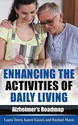 bokomslag Enhancing the Activities of Daily Living: Alzheimer's Roadmap