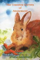 Diane Lockward - Uneaten Carrots of Atonement, Häftad