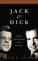 bokomslag Jack & Dick: When Kennedy Met Nixon