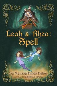 bokomslag Leah & Rhea: Spell: Book 1