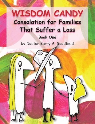 Wisdom Candy: Consolation for Families That Suffer a Loss