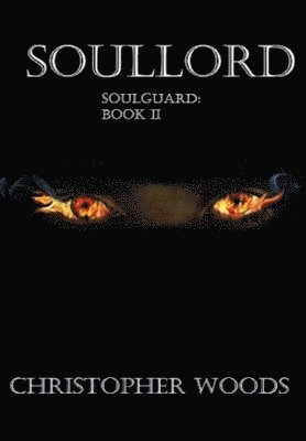 Christopher Woods - Soullord, Inbunden