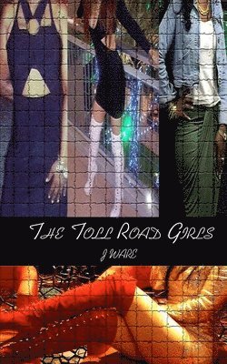 J Ware, J. Ware - Toll Road Girls, Häftad