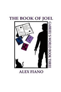 bokomslag The Book of Joel: Book 3 in the Gabriel's World Series