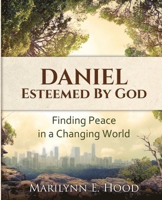 Daniel: Esteemed by God 1