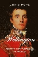 bokomslag Duke of Wellington: History that changed the World