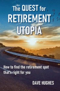 bokomslag The Quest for Retirement Utopia