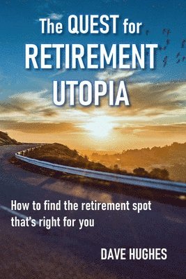 bokomslag The Quest for Retirement Utopia