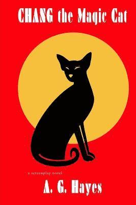 Chang The Magic Cat: a screenplay novel 1