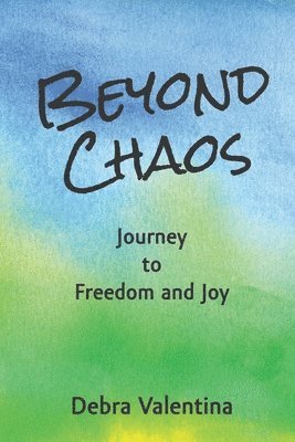 bokomslag Beyond Chaos: Journey to Freedom and Joy