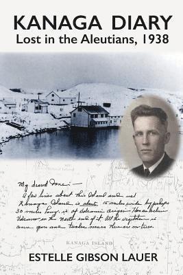 bokomslag Kanaga Diary: Lost in the Aleutians, 1938