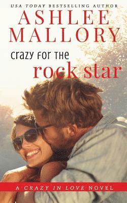 Crazy for the Rock Star: A Sweet Romantic Comedy 1