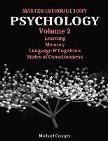 Master Introductory Psychology Volume 2: Learning, Memory, Cognition, and Consciousness 1