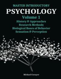 bokomslag Master Introductory Psychology Volume 1: History and Approaches, Research Methods, Biological Bases of Behavior, Sensation & Perception