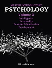 bokomslag Master Introductory Psychology Volume 3: Intelligence, Personality, Emotion & Motivation, Development