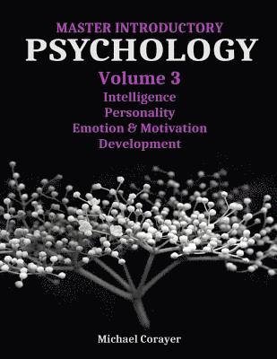 Master Introductory Psychology Volume 3: Intelligence, Personality, Emotion & Motivation, Development 1
