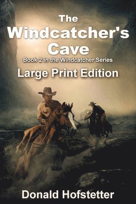 Donald Hofstetter - Windcatcher's Cave - Large Print, Häftad