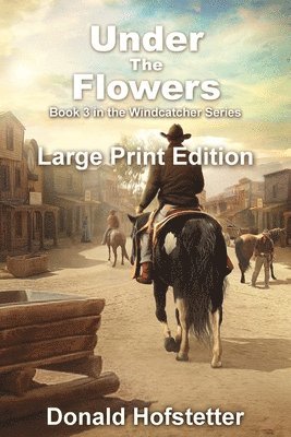 Donald Hofstetter - Under the Flowers - Large Print, Häftad
