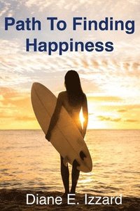 bokomslag Path To Finding Happiness