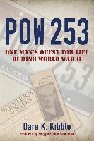 Pow 253: One Man's Quest for Life during World War II 1