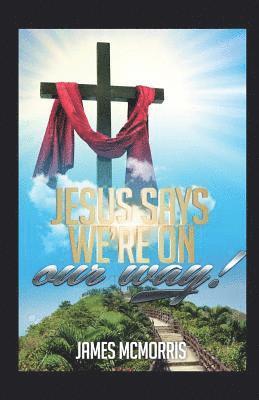 bokomslag JESUS SAYS, 'We're on Our Way': 8 Lessons on the Road to CHRIST-GLORIFYING Success