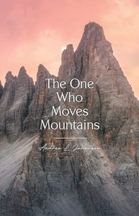 bokomslag The One Who Moves Mountains