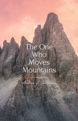 bokomslag One Who Moves Mountains