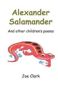 bokomslag Alexander Salamander: And Other Children's Poems