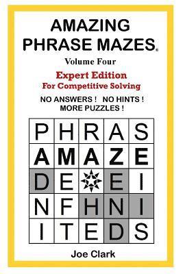 Amazing Phrase Mazes Volume 4: Expert Edition for Competitive Solving 1