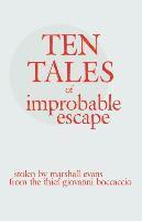 bokomslag Ten Tales of Improbable Escape: Stolen from the Thief Giovanni Boccacio