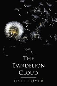 Dale Boyer - The Dandelion Cloud, Häftad