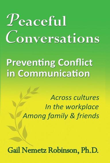 bokomslag Peaceful Conversations - Preventing Conflict in Communication