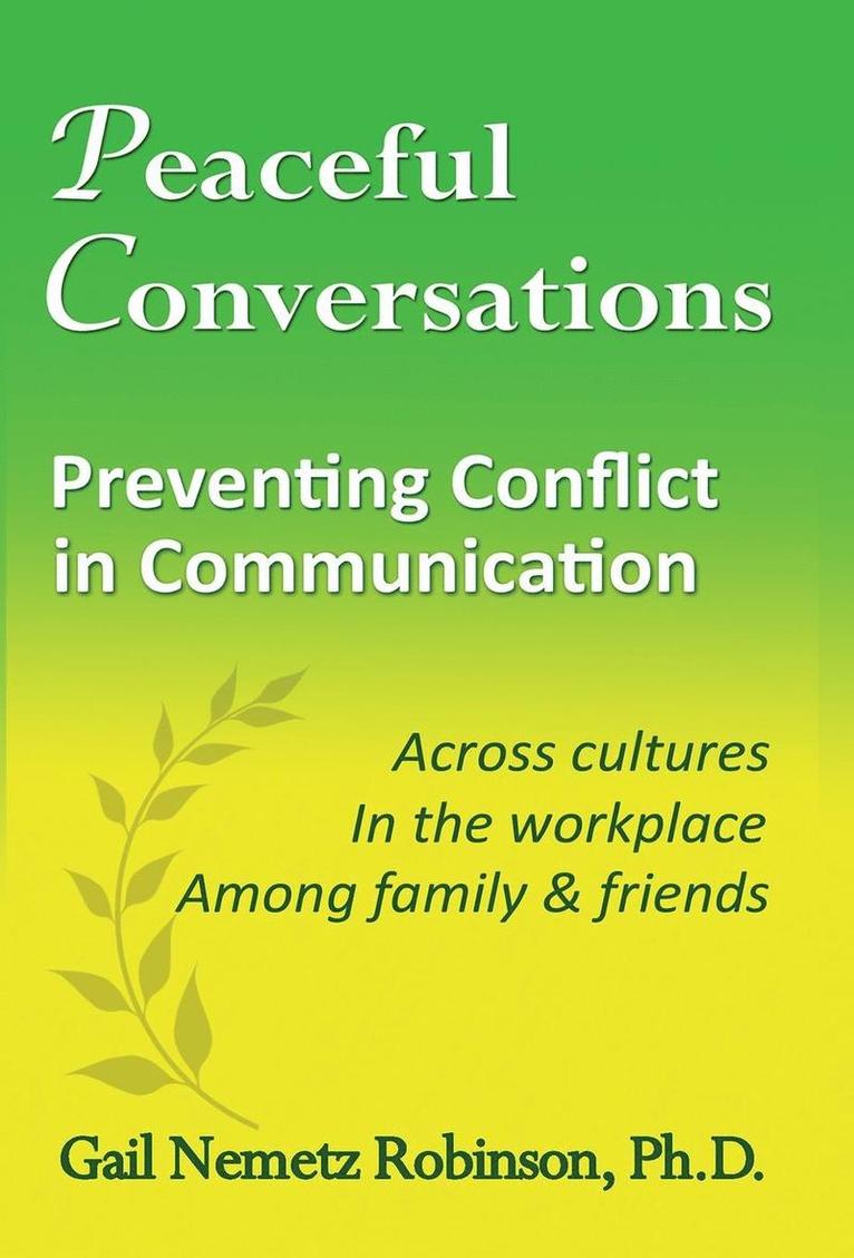 Gail Nemetz Robinson - Peaceful Conversations - Preventing Conflict in Communication, Inbunden