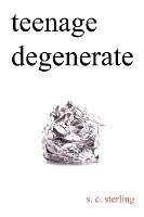 bokomslag Teenage Degenerate: A Memoir that Explores the Depths of Methamphetamine and Drug Addiction