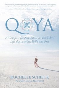 bokomslag Qoya: A Compass for Navigating an Embodied Life that is Wise, Wild and Free