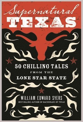 bokomslag Supernatural Texas: 50 Chilling Tales from the Lone Star State