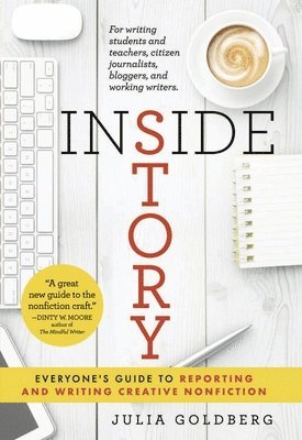 bokomslag Inside Story: Everyone's Guide to Reporting and Writing Creative Nonfiction